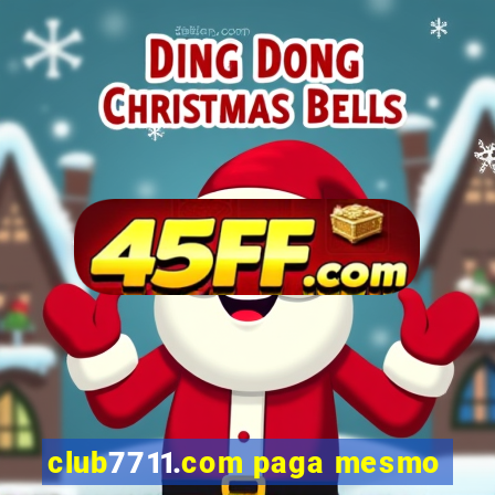club7711.com paga mesmo